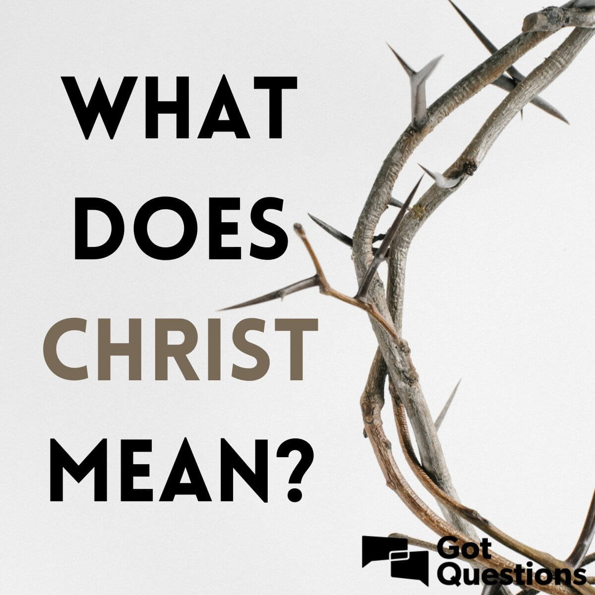 What does 'Christ' mean? | GotQuestions.org
