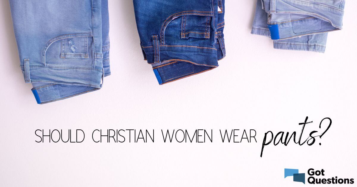 Should Christian women wear pants (trousers)?