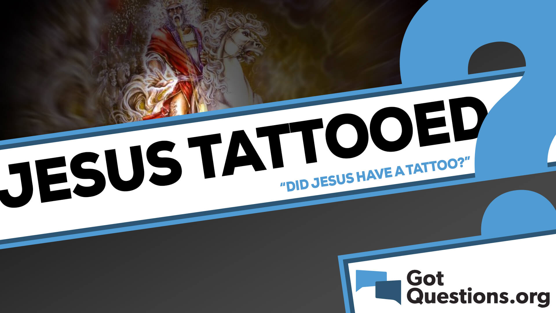Did Jesus have a tattoo (Revelation 19:16)? 